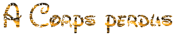 A Corps perdus