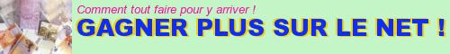 gagner de l'argent sur le net !!