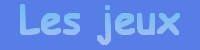 Les jeux