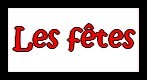 Les f�tes