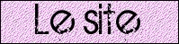 LE SITE