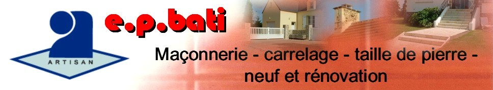 e.p.bati entreprise de maçonnerie,carrelage,rénovation