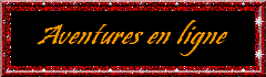 AVENTURES EN LIGNE