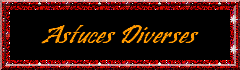 ASTUCES DIVERSES