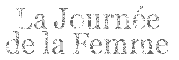 La journ�e de la Femme
