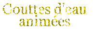 Goutte d'eau anim�es