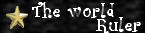 � The World Ruler �