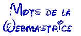 Mots de la Webmastrice