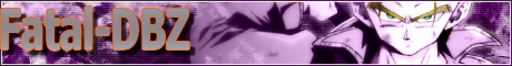 :::Fatal-DBZ:::Episodes en dl,plein d'infos...