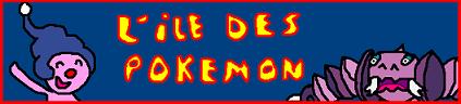 L'ile des Pokemon