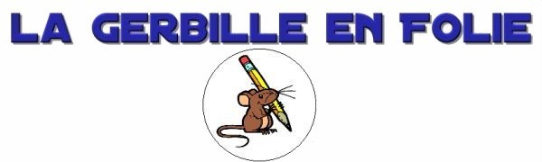 La Gerbille en Folie