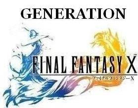 GENERATION FINAL FANTASY X