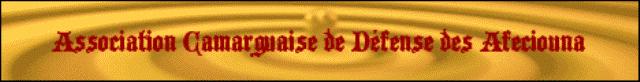 Association Camarguaise de D�fense des Afeciouna