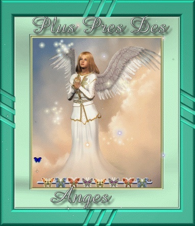 PLUS PRES DES ANGES