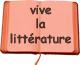VIVE LA LITT�RATURE
