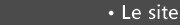 Le site