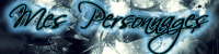 Mes personnages