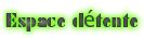ESPACE DETENTE