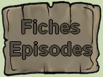 Fiches des Episodes