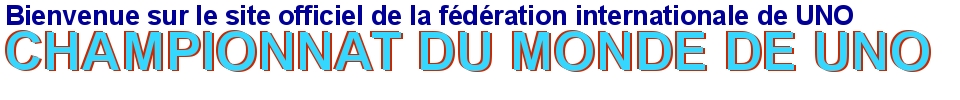 CHAMPIONNATS DU MONDE DE UNO