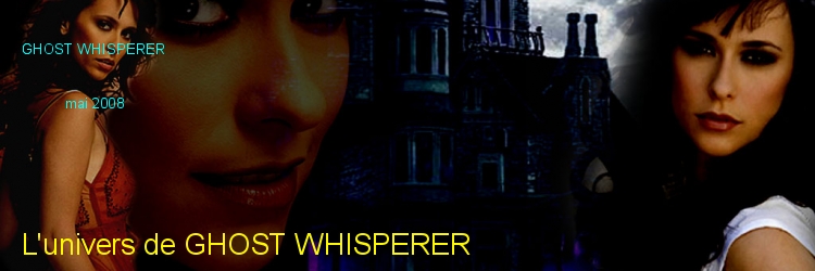 L'univers de GHOST WHISPERER
