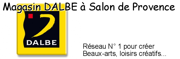 Magasin DALBE Salon de provence,Numéro 1                                                                     pour créer !