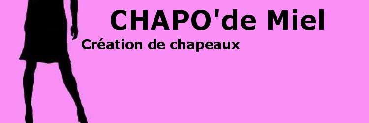 Chapo'de miel : création