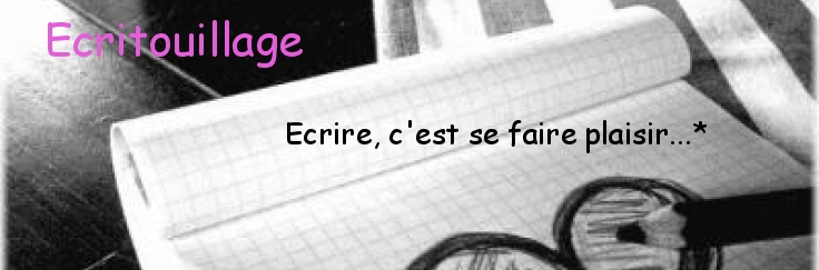Ecritouillage ...*