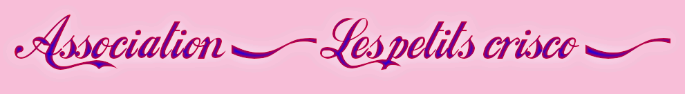 " LES PETITS CRISCO "