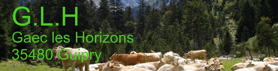 G.L.H... Site du gaec: "les horizons" � Guipry (35)
