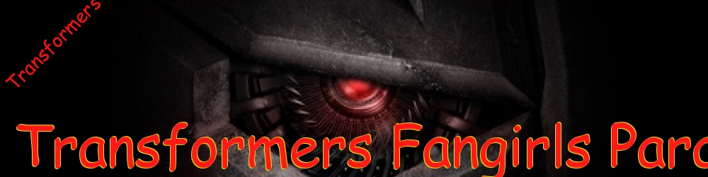 Transformers Fangirl Paradise