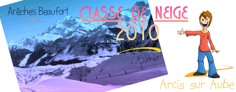 Classe de neige 2010 - Arcis sur Aube - Collège de la Voie Châtelaine