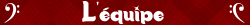 L'équipe