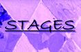 Stages