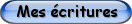 Mes �critures