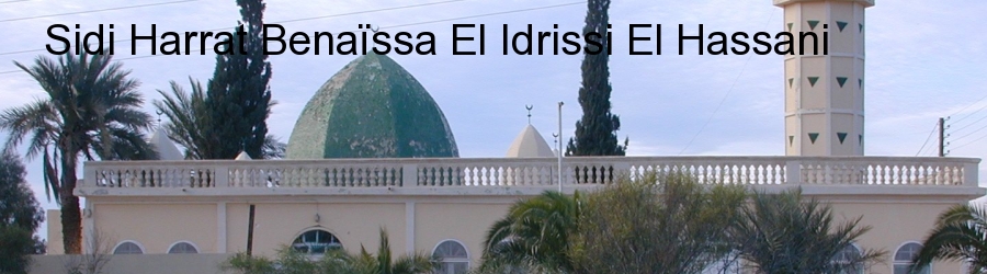              SIDI HARRAT BENAISSA EL IDRISSI EL HASSANI