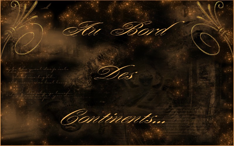 Au Bord des Continents...