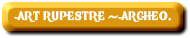 ART RUPESTRE  ARCHEOLOGIE