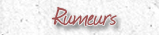 �&deg;�RUMEURS�&deg;�