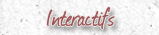 Int&eacute;ractif