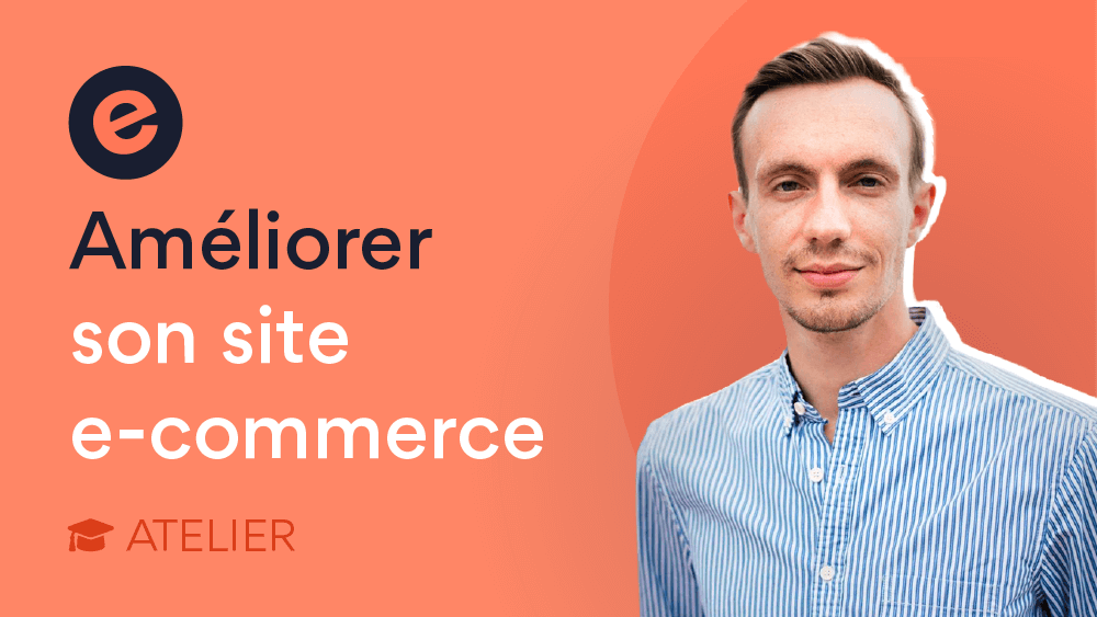 Atelier améliorer son site e-commerce