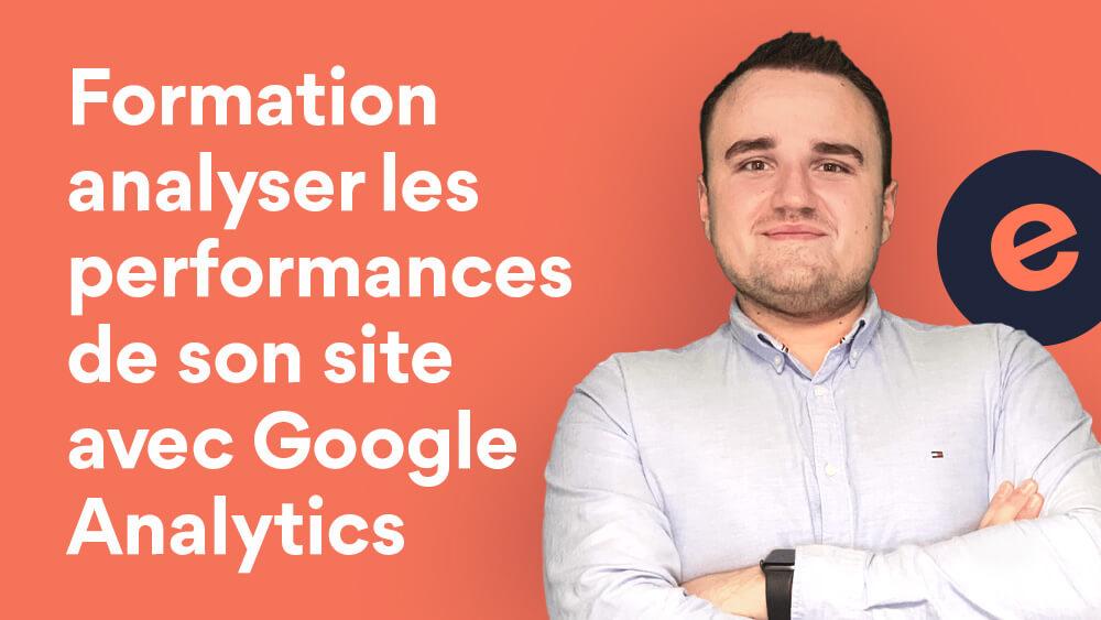 Formation analyser les performances de son site avec Google Analytics