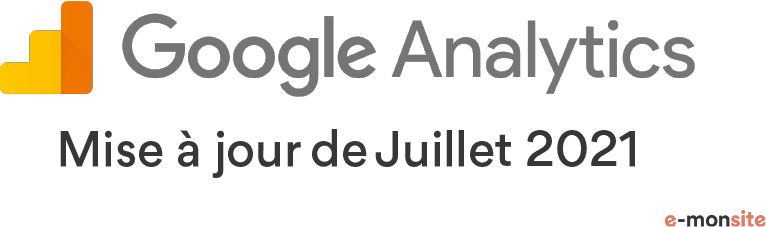 Google Analytics 4 : mise à jour de juillet 2021