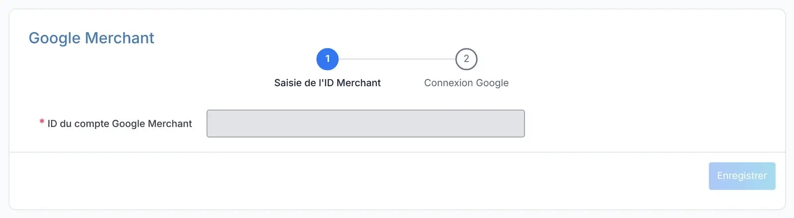Formulaire Google Merchant du manager e-monsite : étape 1 Saisie de l'ID Merchant, puis étape 2 Connexion Google, avec le champ ID du compte Google Merchant et le bouton Enregistrer.