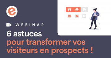 6 astuces pour transformer vos visiteurs en prospects !