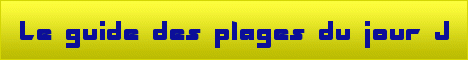 Le guide des plages du jour J